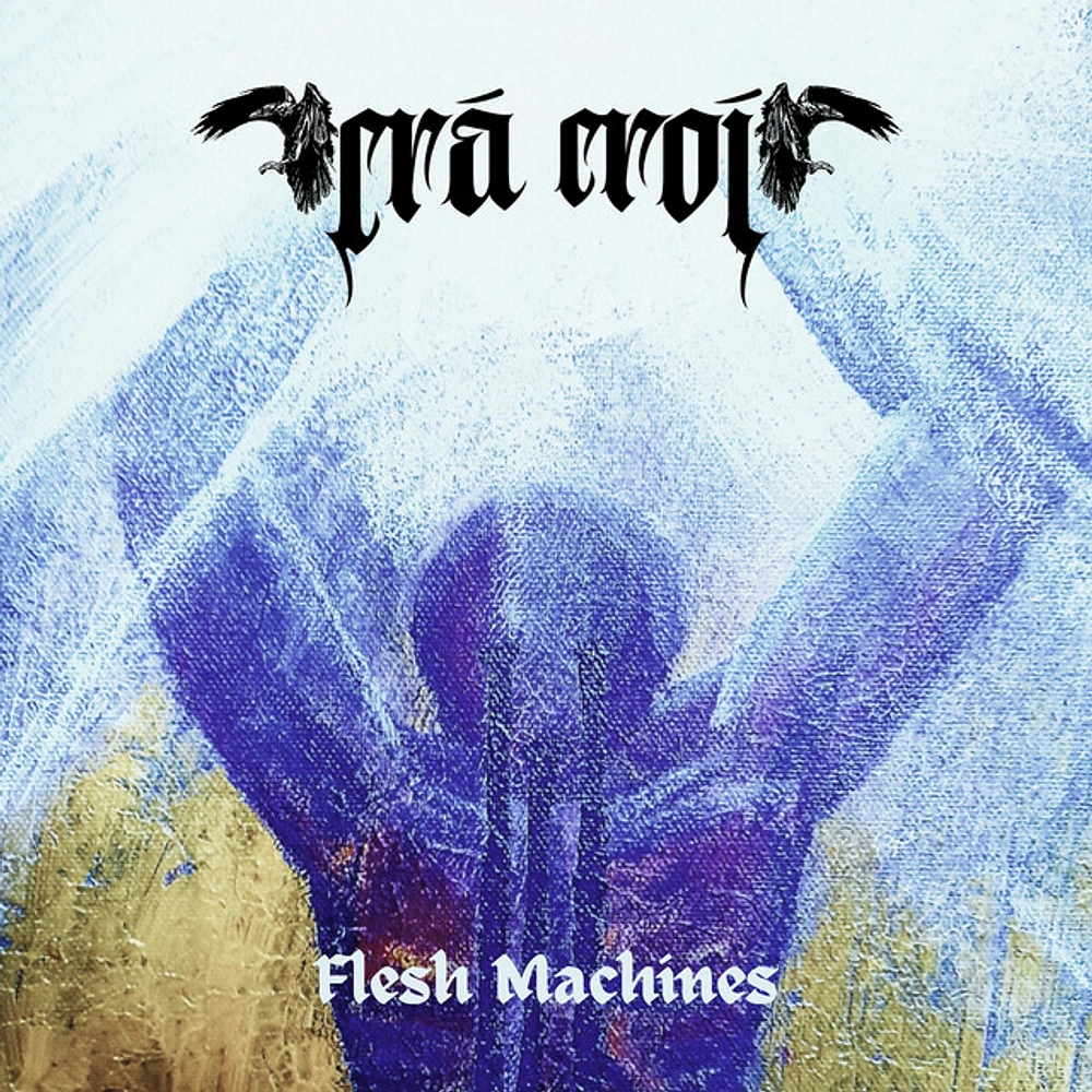 Cork's Crá Croí Pit Body Against Circuitry on "Flesh Machines"